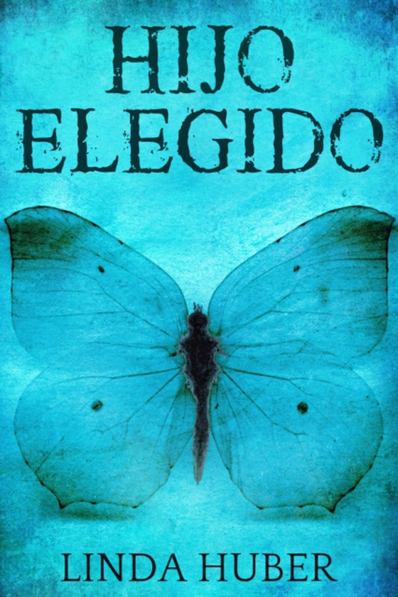 Hijo elegido (e-bog) af Huber, Linda