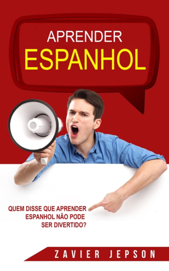 Quem Disse Que Aprender Espanhol Não Pode Ser Divertido? (e-bog) af Jepson, Zavier