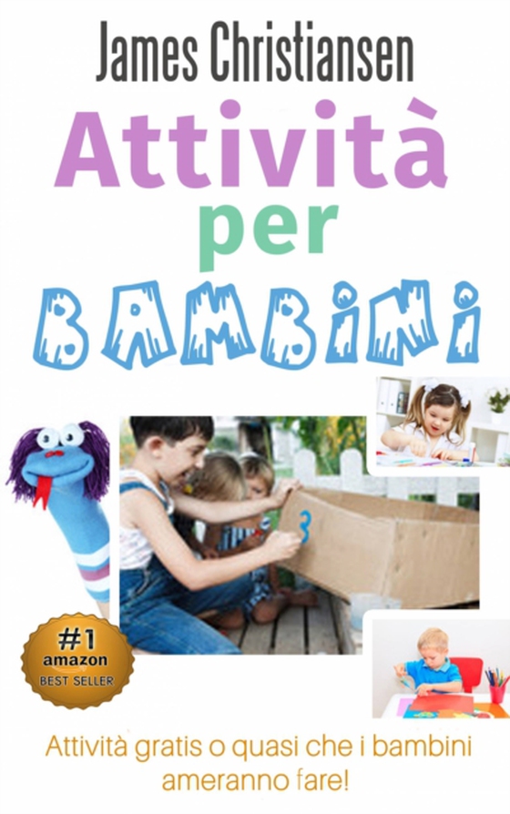 Attività per bambini: Attività gratis o quasi che i bambini ameranno fare! (e-bog) af Christiansen, James