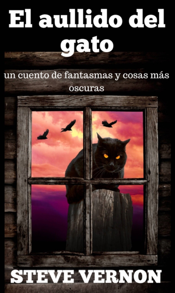 El aullido del gato: un cuento de fantasmas y cosas más oscuras