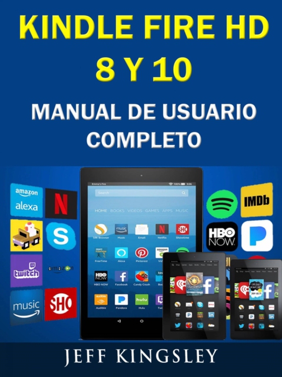 Kindle Fire Hd 8 Y 10 Manual De Usuario Completo (e-bog) af Kingsley, Jeff