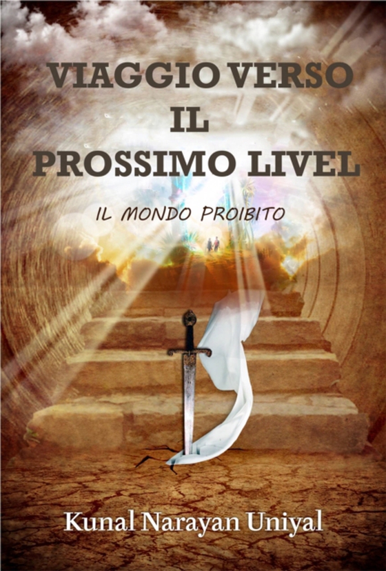 Viaggio verso il Prossimo Livello - Il Mondo Proibito (e-bog) af UNIYAL, KUNAL NARAYAN