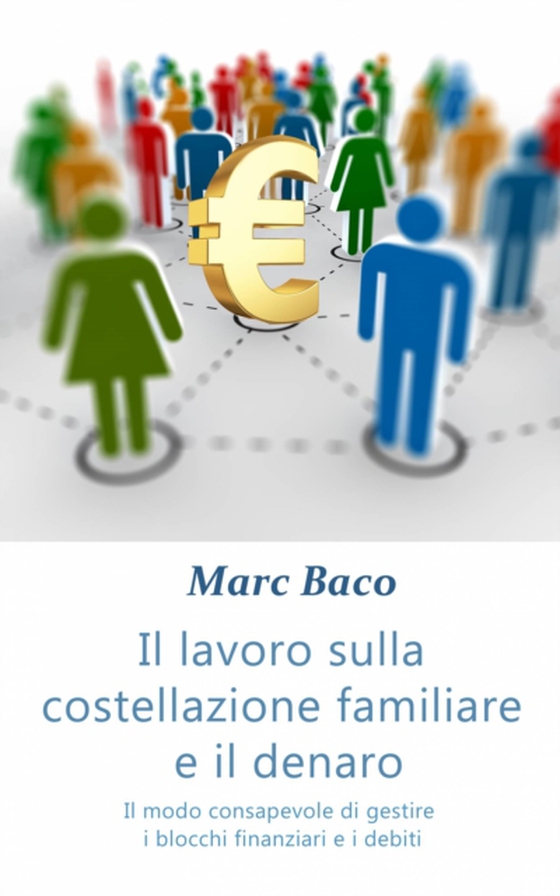 Il lavoro sulla costellazione familiare e il denaro (e-bog) af Baco, Marc