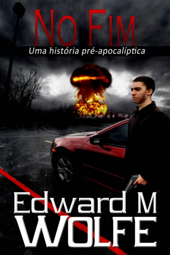 No Fim – Uma história pré-apocalíptica (e-bog) af Wolfe, Edward M