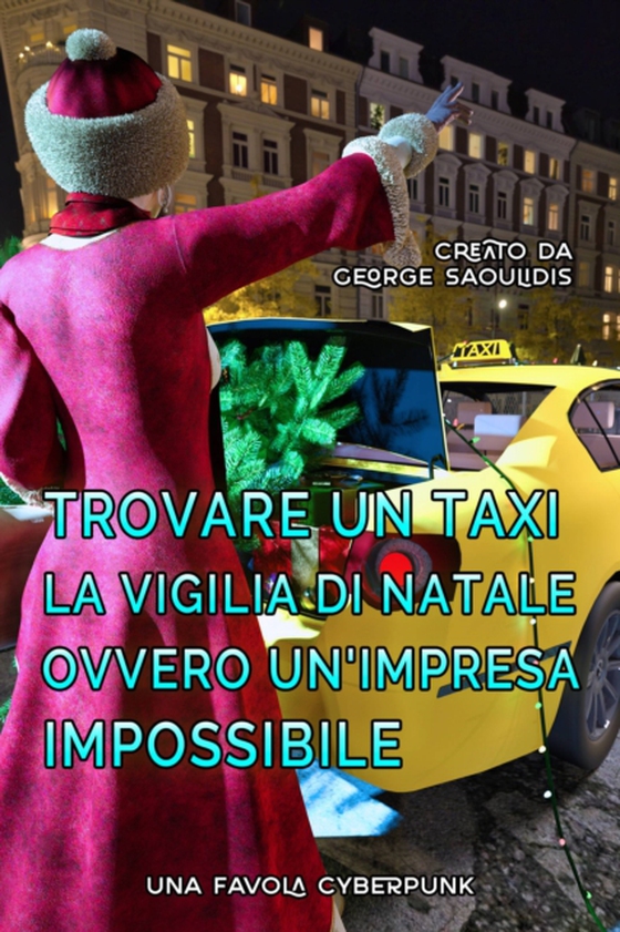 Trovare un Taxi la Vigilia di Natale Ovvero Un'Impresa Impossibile (e-bog) af Saoulidis, George