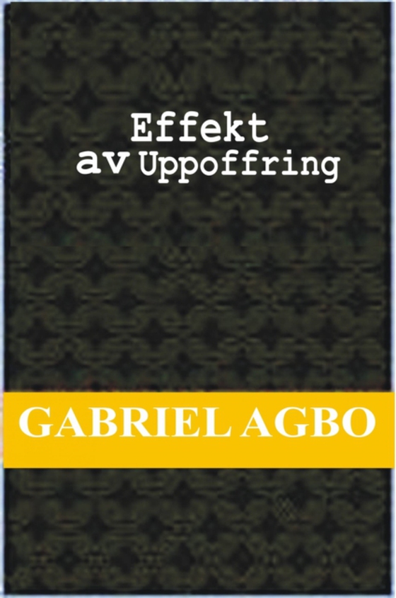 Effekt av uppoffring (e-bog) af Agbo, Gabriel