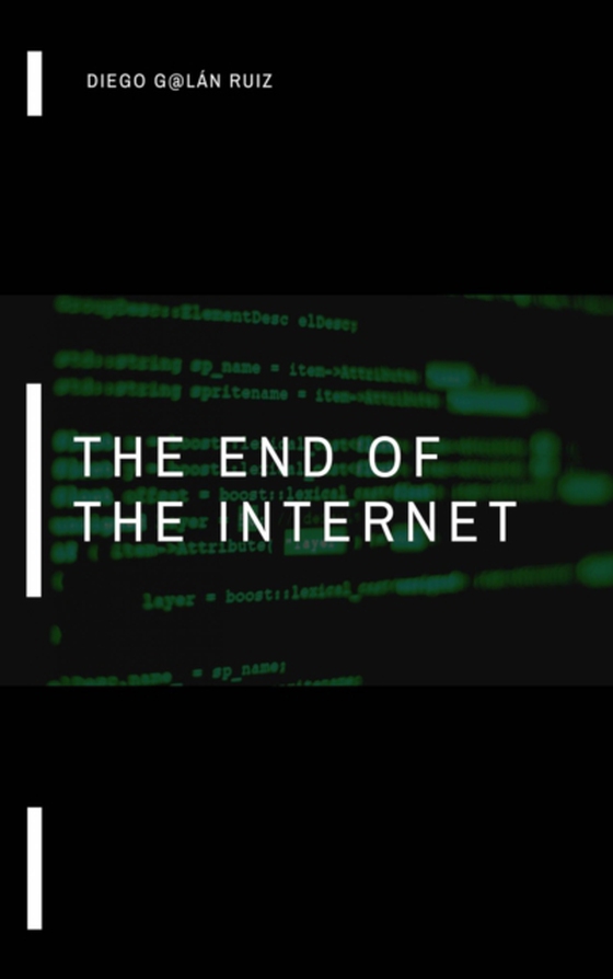 End of the Internet. (e-bog) af Ruiz, Diego Galan