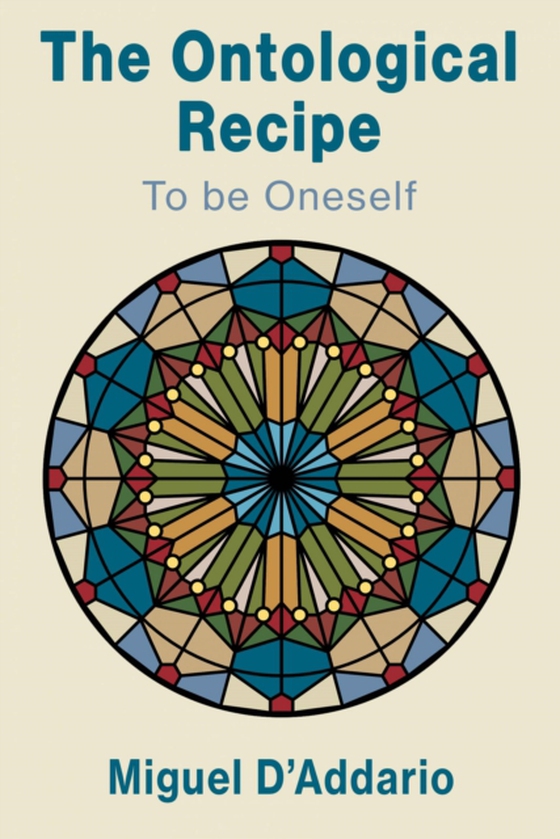 Ontological Recipe to be Oneself (e-bog) af D'Addario, Miguel