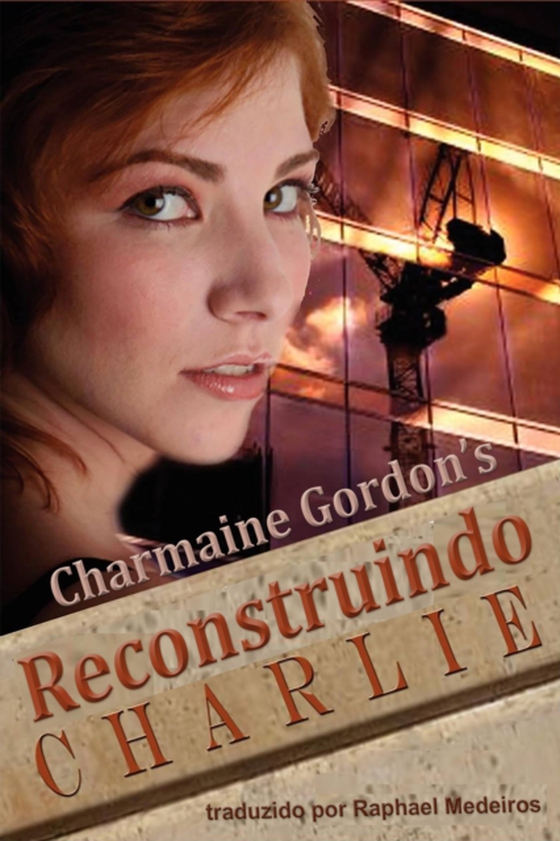 Reconstruindo Charlie (e-bog) af Gordon, Charmaine