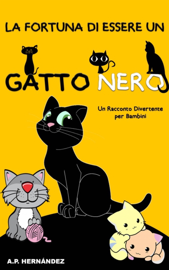 La Fortuna di Essere un Gatto Nero: Un Racconto Divertente per Bambini