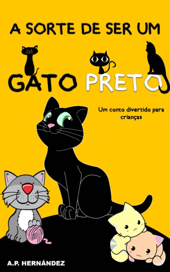 A sorte de ser um gato preto: um conto divertido para crianças (e-bog) af Hernandez, A.P.