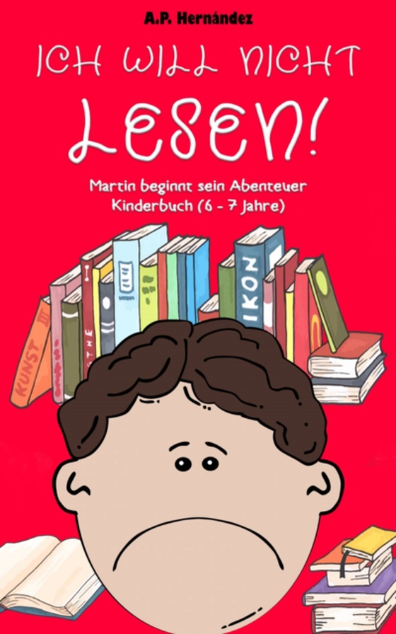 Ich will nicht lesen! Martin beginnt sein Abenteuer. Kinderbuch (6 - 7 Jahre)