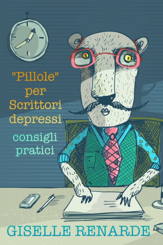 “Pillole” per Scrittori depressi: consigli pratici (e-bog) af Renarde, Giselle