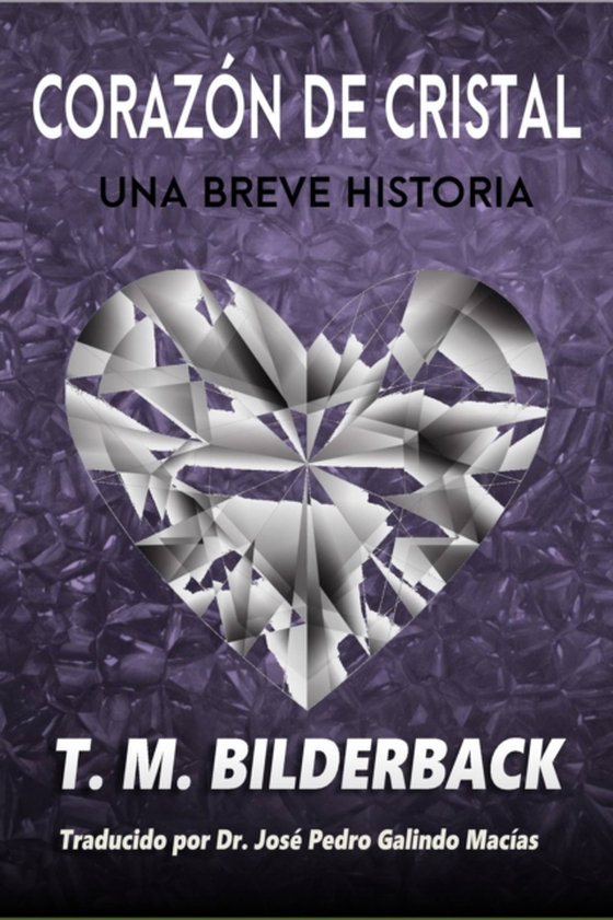 CORAZÓN de CRISTAL - Una Breve Historia (e-bog) af Bilderback, T. M.