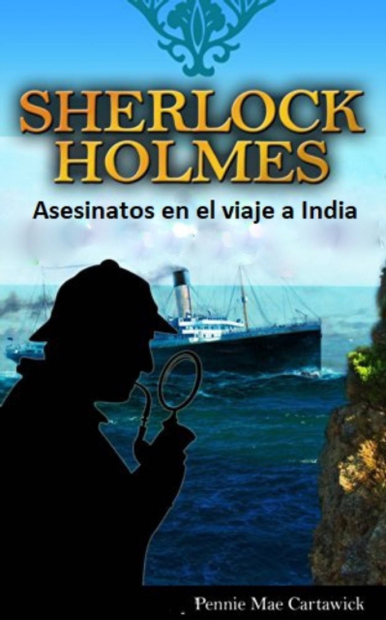 SHERLOCK HOLMES: Asesinatos en el viaje a India