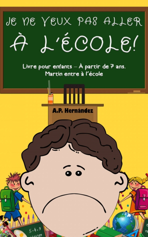 Je ne veux pas aller à l'école! (e-bog) af Hernandez, A.P.