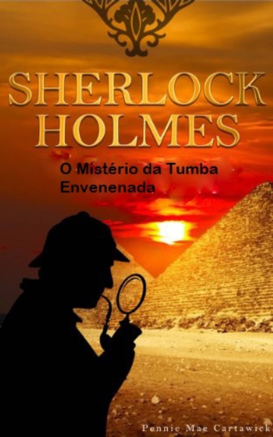 Sherlock Holmes - O Mistério Da Tumba Envenenada (e-bog) af Cartawick, Pennie Mae