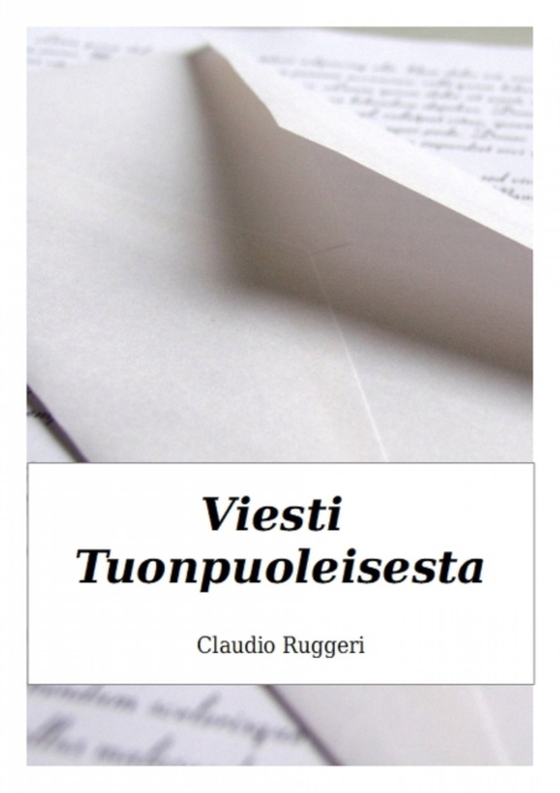 Viesti tuonpuoleisesta (e-bog) af Ruggeri, Claudio