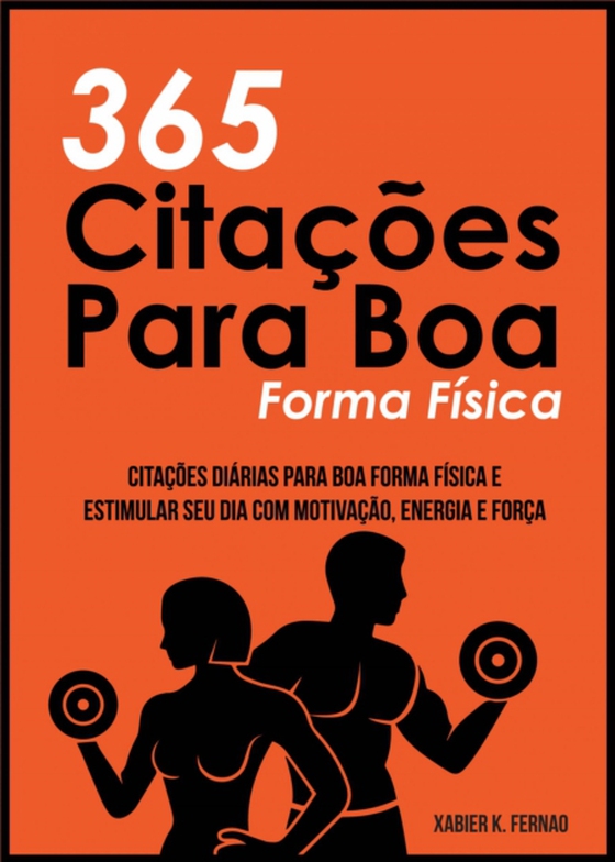 365 Citações Para Boa Forma Física (e-bog) af Fernao, Xabier K.