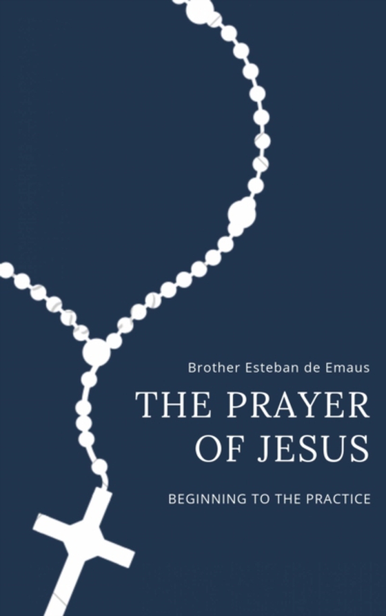 Prayer of Jesus (e-bog) af Emaus, Brother Esteban de