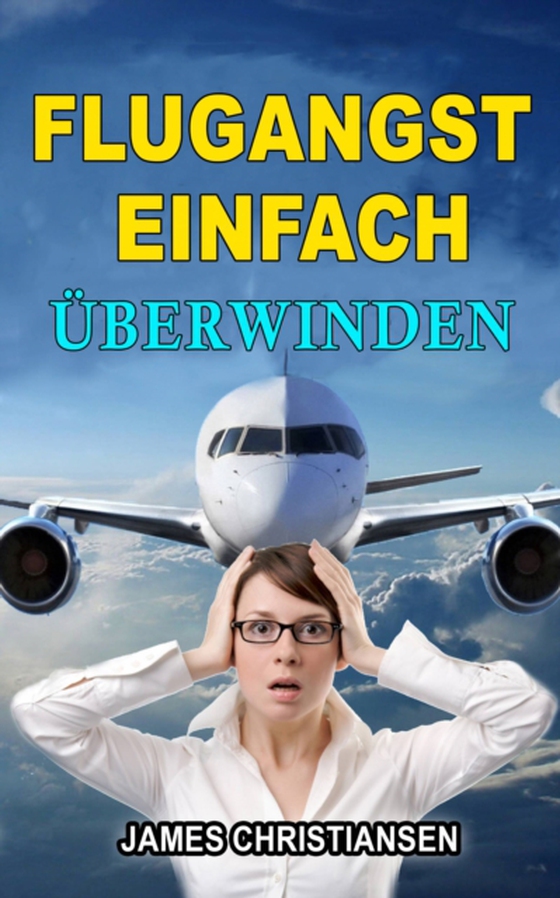 Flugangst einfach überwinden