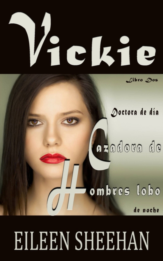 Vickie:  Doctora de día, Cazadora de Hombres lobo de noche