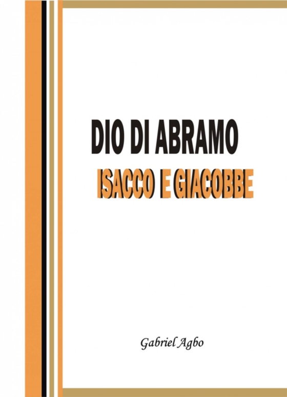 Dio di Abramo, Isacco e Giacobbe (e-bog) af Agbo, Gabriel