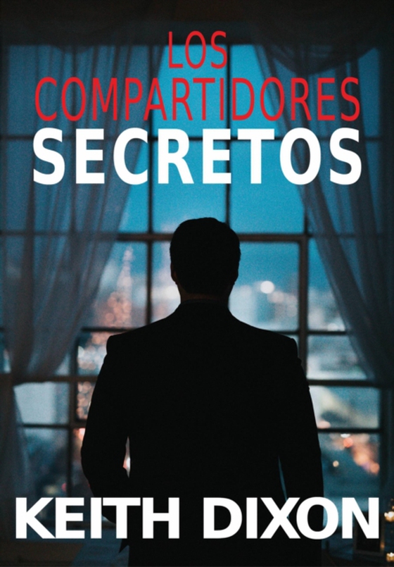 Los Compartidores Secretos (e-bog) af Dixon, Keith