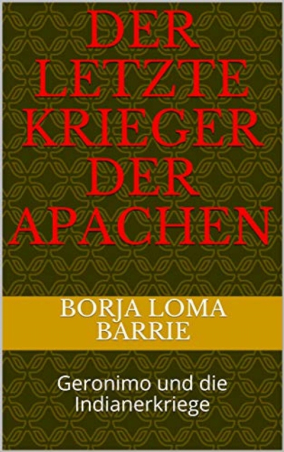 Der letzte Krieger der Apachen (e-bog) af Barrie, Borja Loma