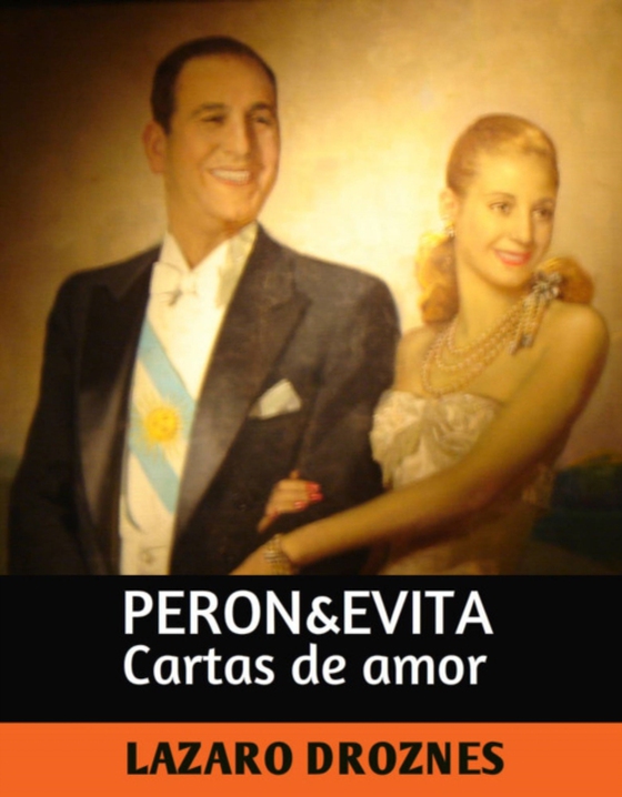 Perón&Evita, Cartas de Amor (e-bog) af Droznes, Lazaro