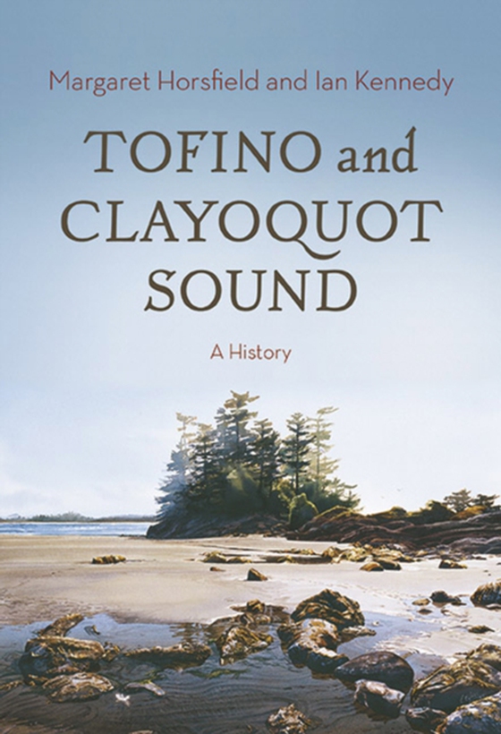 Tofino and Clayoquot Sound (e-bog) af Kennedy, Ian