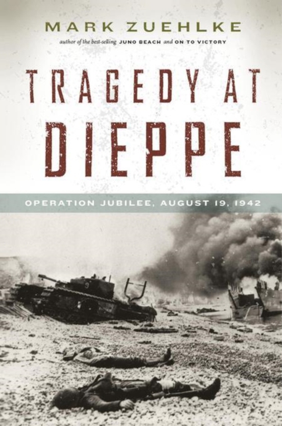 Tragedy at Dieppe (e-bog) af Zuehlke, Mark