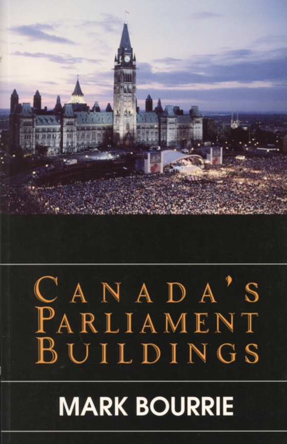 Canada's Parliament Buildings (e-bog) af Bourrie, Mark