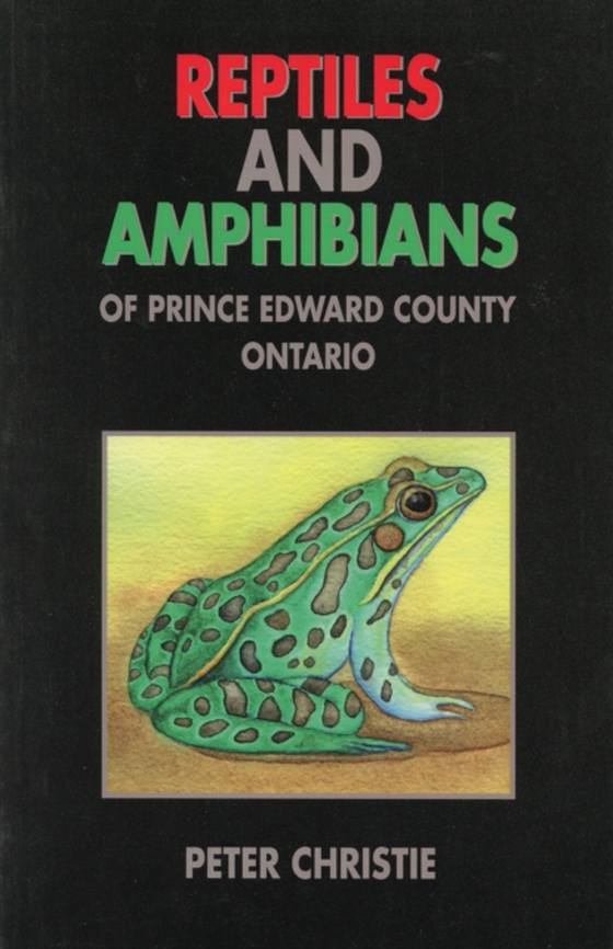 Reptiles and Amphibians of Prince Edward County, Ontario (e-bog) af Christie, Peter