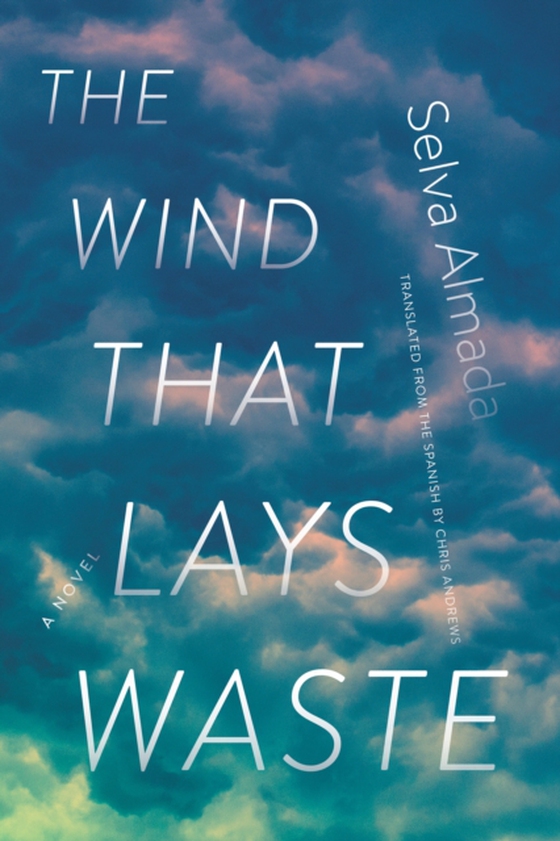 Wind That Lays Waste (e-bog) af Almada, Selva