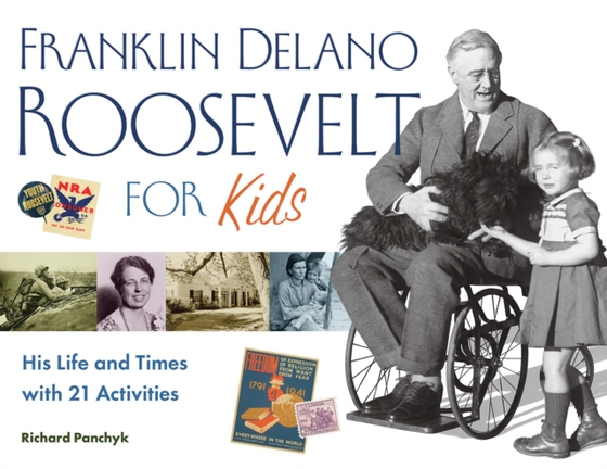 Franklin Delano Roosevelt for Kids (e-bog) af Panchyk, Richard