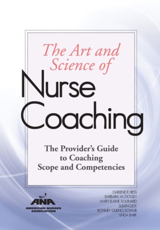 Art and Science of Nurse Coaching (e-bog) af Dossey, Barbara M.