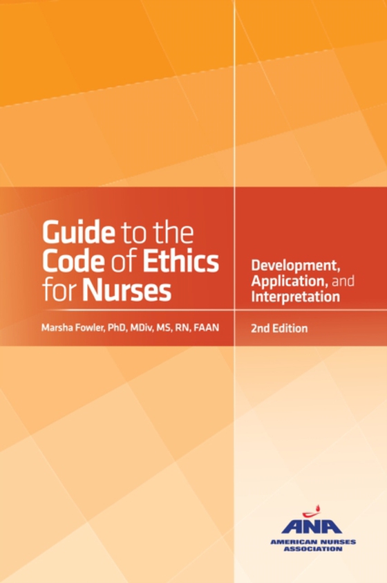 Guide to the Code of Ethics for Nurses (e-bog) af Fowler, Marsha