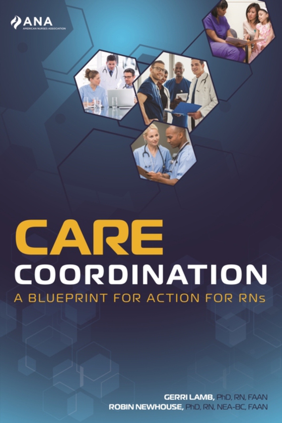 Care Coordination: A Blueprint for Action for RNs (e-bog) af Newhouse, Robin