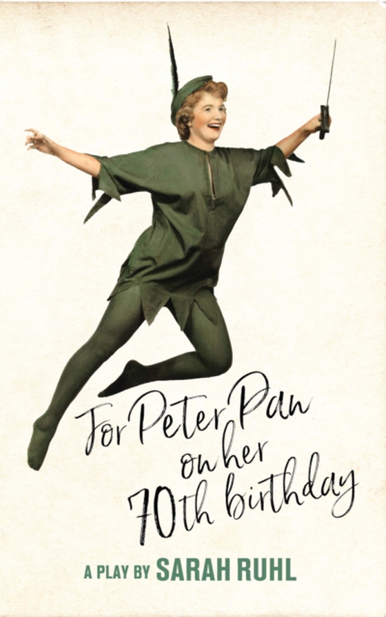 For Peter Pan on her 70th birthday (TCG Edition) (e-bog) af Ruhl, Sarah