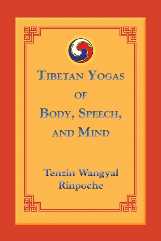 Tibetan Yogas of Body, Speech, and Mind (e-bog) af Wangyal, Tenzin