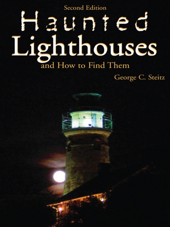 Haunted Lighthouses (e-bog) af Steitz, George