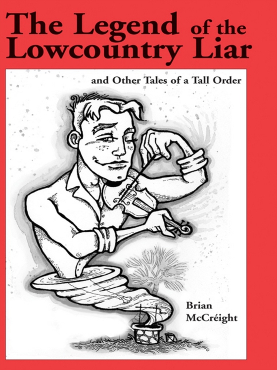 Legend of the Lowcountry Liar (e-bog) af McCreight, Brian