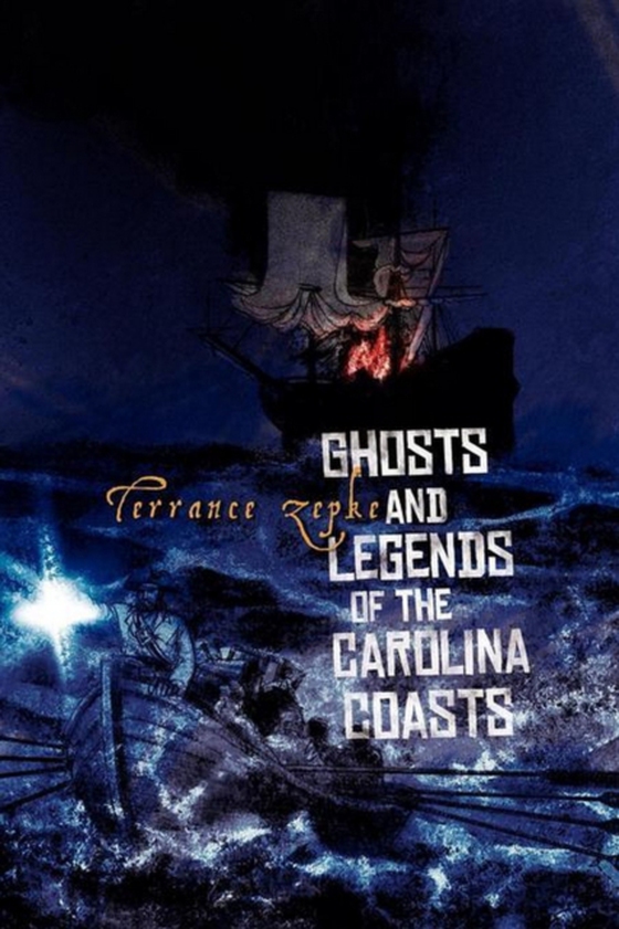 Ghosts and Legends of the Carolina Coasts (e-bog) af Zepke, Terrance