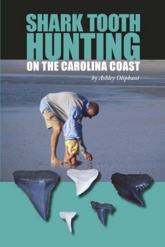 Shark Tooth Hunting on the Carolina Coast (e-bog) af Oliphant, Ashley