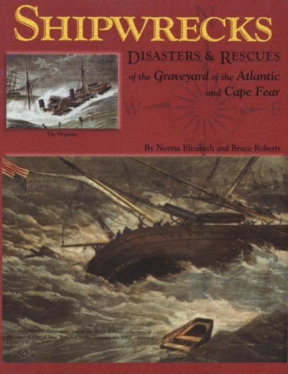 Shipwrecks, Disasters and Rescues of the Graveyard of the Atlantic and Cape Fear (e-bog) af Roberts, Bruce