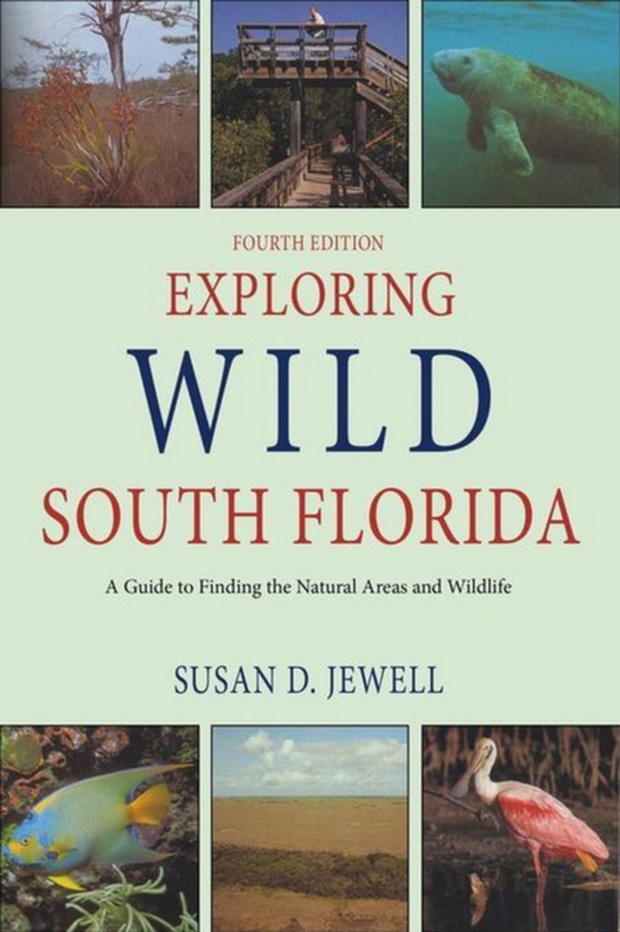 Exploring Wild South Florida (e-bog) af Jewell, Susan D.