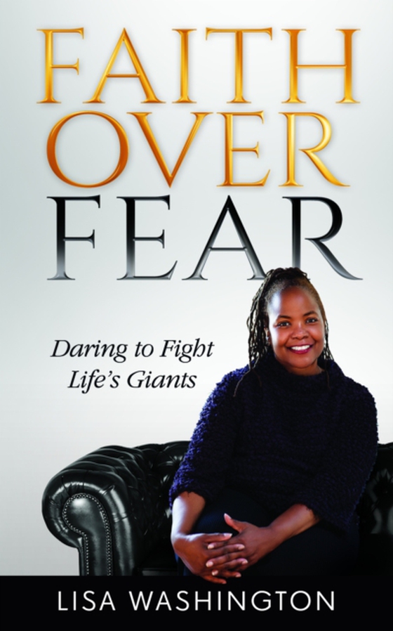 Faith Over Fear: Daring to Fight Life's Giants (e-bog) af Washington, Lisa