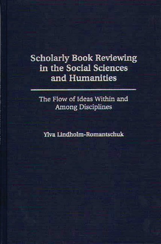 Scholarly Book Reviewing in the Social Sciences and Humanities (e-bog) af Ylva Lindholm-Romantschuk, Lindholm-Romantschuk