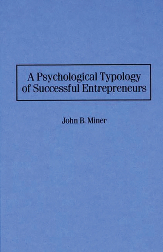 Psychological Typology of Successful Entrepreneurs (e-bog) af John Miner, Miner